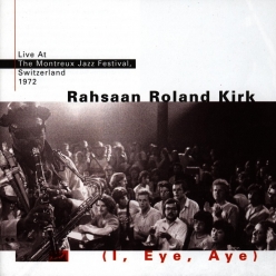 Rahsaan Roland Kirk - I, Eye, Aye